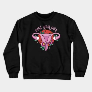 Mind Your Own Uterus // Vintage Tattoo Style Feminism Crewneck Sweatshirt